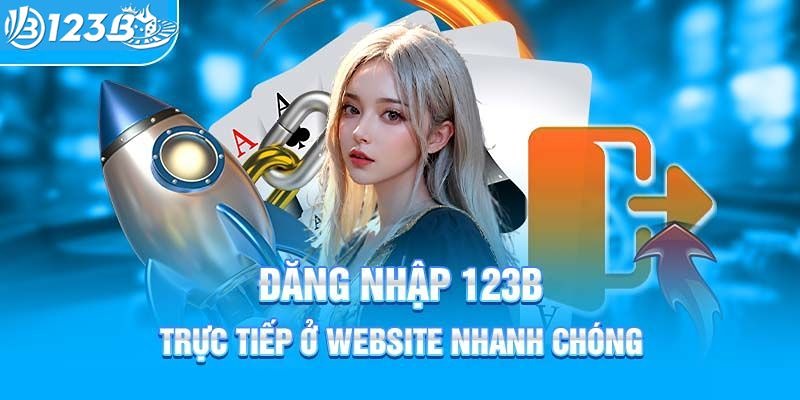 Đăng nhập vào tài khoản 123B